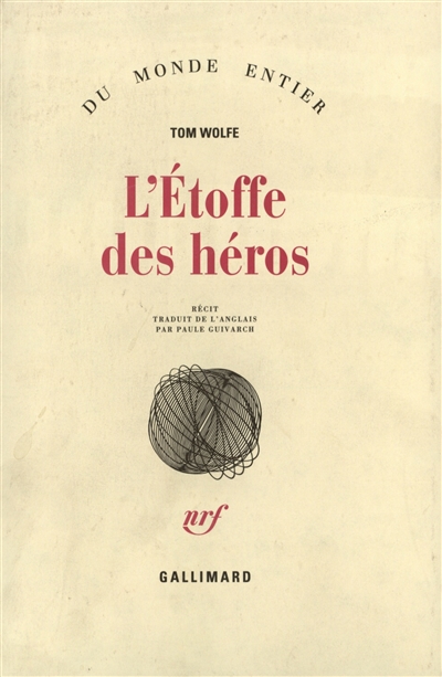 L'Etoffe des heros / Tom Wolfe ; trad. de l'anglais par Paule Guivarc'h