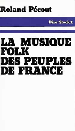 La musique folk des peuples de France Roland Pecout