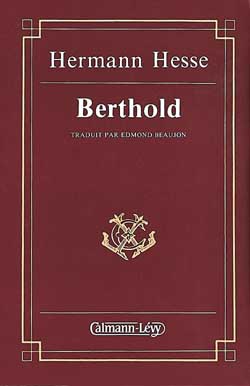 Berthold : nouvelles / Hermann Hesse ; trad. de l'allemand par Edmond Beaujon