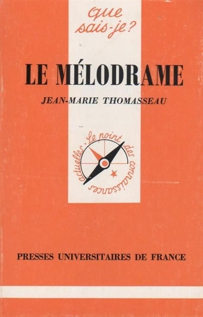 Le Mélodrame Jean-Marie Thomasseau,..