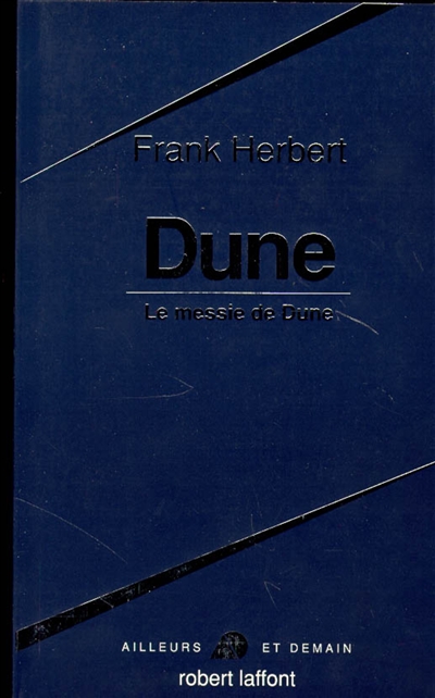 Dune ; [suivi de] Le messie de Dune Frank Herbert trad. de l'americain par Michel Demuth