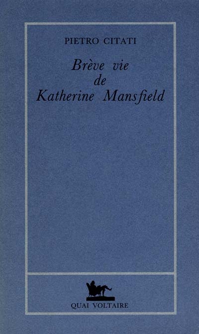 Breve vie de Katherine Mansfield / Pietro Citati ; trad. de l'italien par Brigitte Perol