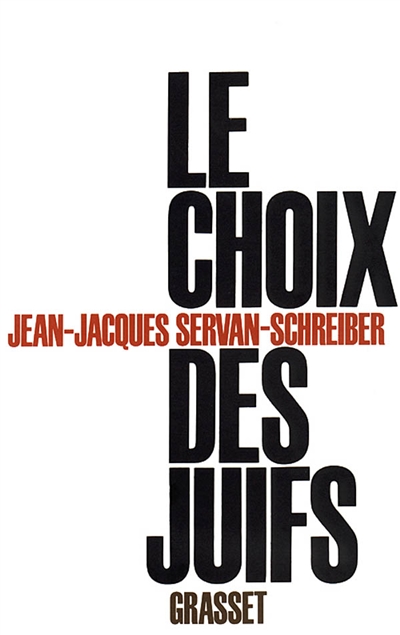 Le Choix des Juifs Jean-Jacques Servan-Schreiber