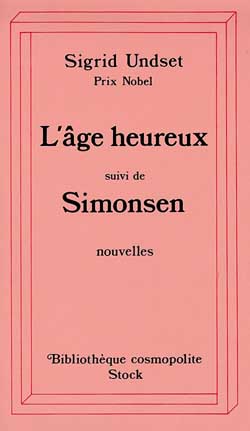 L'âge heureux Simonsen Sigrid Undset trad. du norvégien par Victor Vinde, Georges Sautreau, J. Jouquey