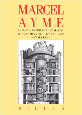 Le Nain Derrière chez Martin Le Passe-muraille Le Vin de Paris En arrière [nouvelles] Marcel Aymé préf. de Patrick Modiano