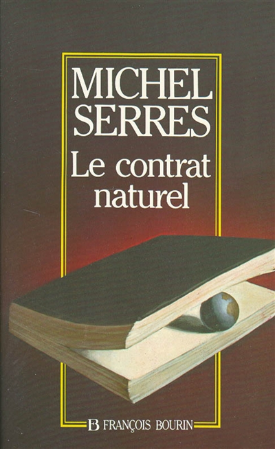 Le contrat naturel Michel Serres