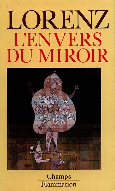 L'Envers du miroir une histoire naturelle de la connaissance Konrad Lorenz trad. de l'allemand par Jeanne Etoré