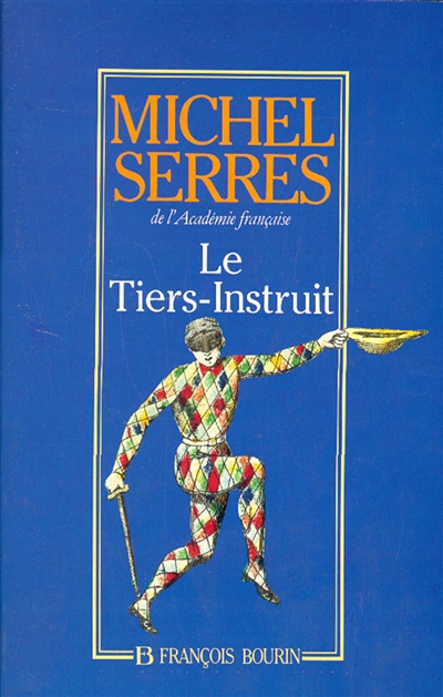 Le Tiers-instruit Michel Serres