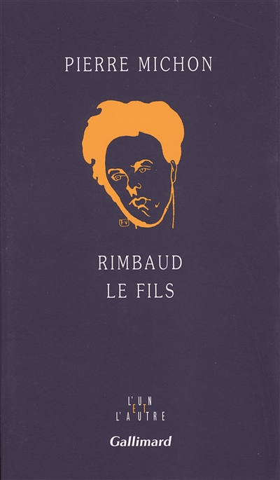 Rimbaud le fils Pierre Michon