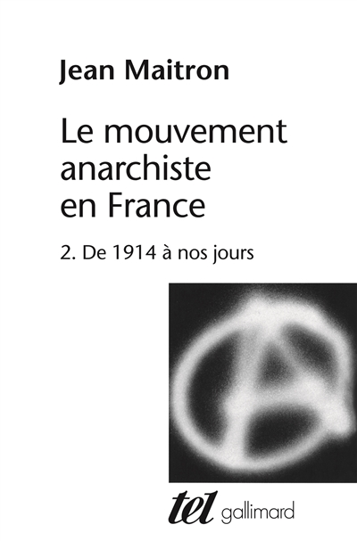Mouvement anarchiste en france : tome II : de 1914 a nos jours anarchisme et marxisme / Jean Maitron