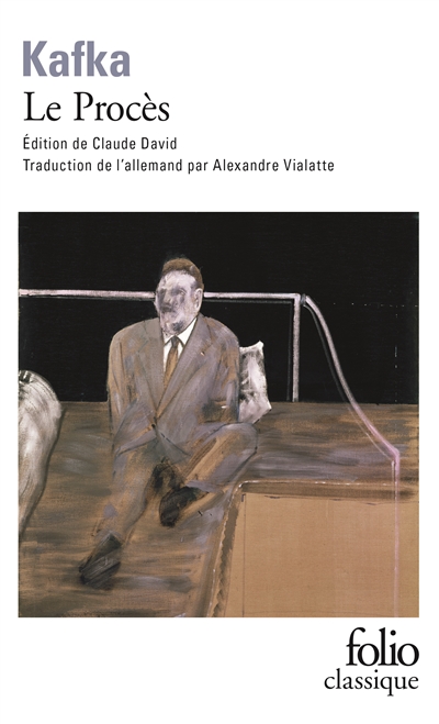 Le procès Franz Kafka traduit par Alexandre Vialatte présentation de Claude David