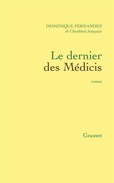 Le Dernier des Medicis Dominique Fernandez