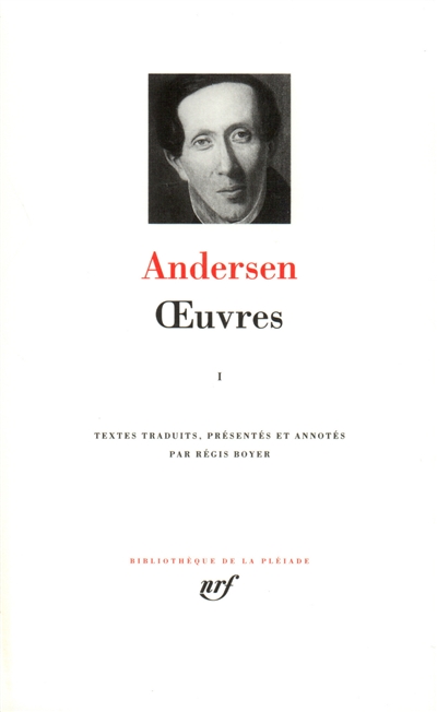 Oeuvres 01 Andersen textes trad., présentés et annotés par Régis Boyer