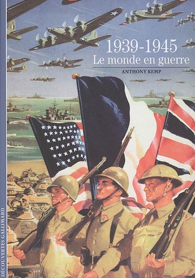 1939-1945, le monde en guerre Anthony Kemp trad. par Pierre-M. Reyss
