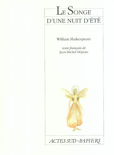 Le songe d'une nuit d'été William Shakespeare texte français de Jean-Michel Déprats