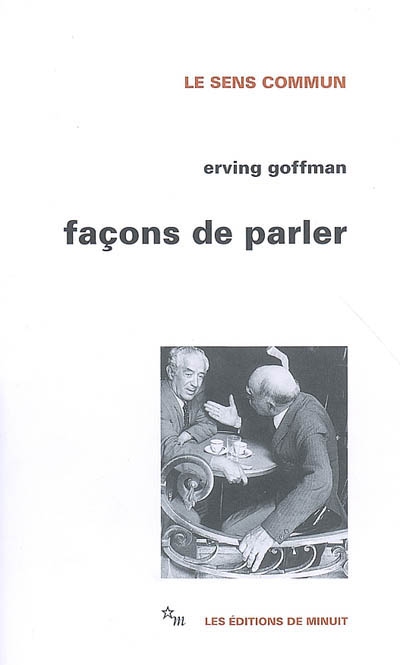 Facons de parler Erving Goffman trad. de l'anglais par Alain Kihm