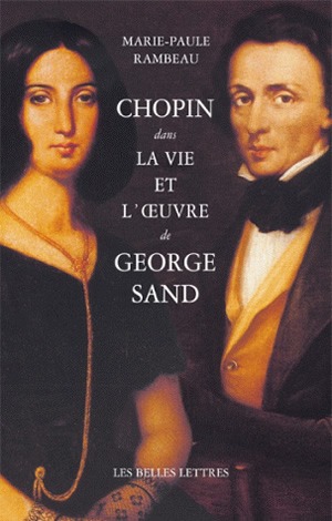 Chopin dans la vie et l'œuvre de George Sand par Marie-Paule Rambeau