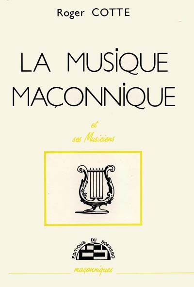 La Musique maçonnique et ses musiciens Roger Cotte