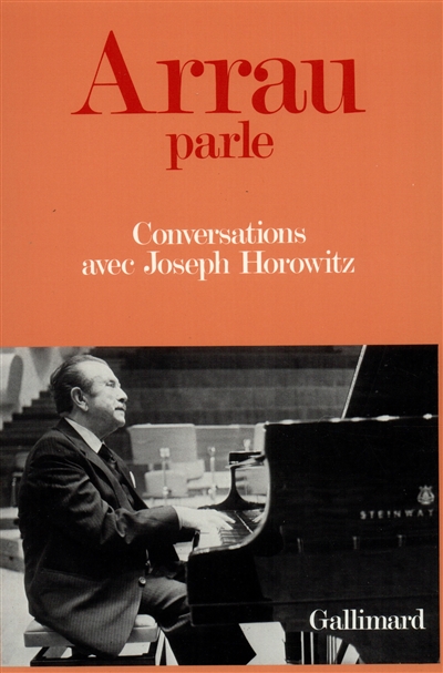 Arrau parle conversations avec Joseph Horowitz trad. de l'anglais et préf. par André Tubeuf