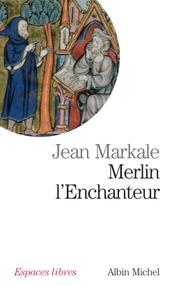Merlin l'Enchanteur ou L'éternelle quête magique Jean Markale