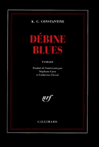 Debine blues / K.C. Constantine ; trad. de l'americain par Stephane Carn, Catherine Cheval