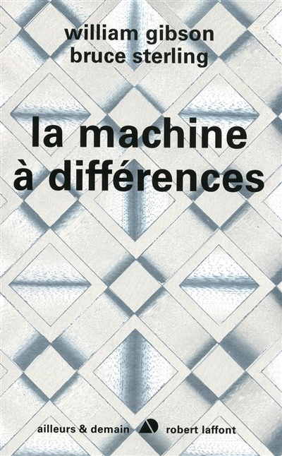 La Machine a differences / William Gibson, Bruce Sterling ; trad. de l'americain par Bernard Sigaud