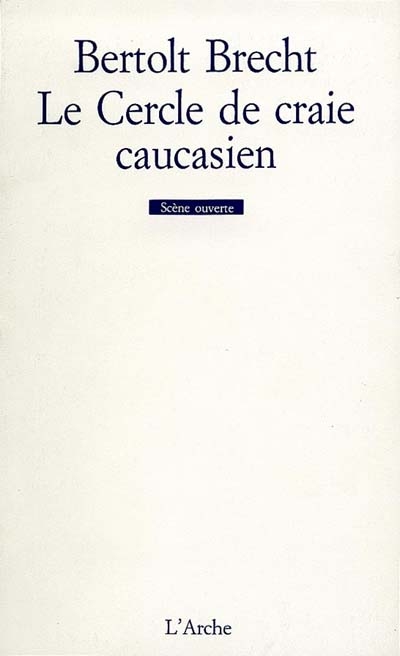 Le Cercle de craie caucasien Bertolt Brecht texte francais de Georges Proser