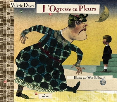 L'Ogresse en pleurs Valérie Dayre ill. par Wolf Erlbruch