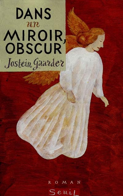 Dans un miroir, obscur Jostein Gaarder trad. du norvégien par Hélène Hervieu