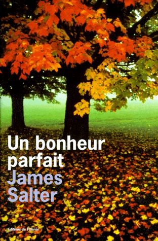 Un bonheur parfait James Salter trad. de l'americain par Lisa Rosenbaum, Anne Rabinovitch