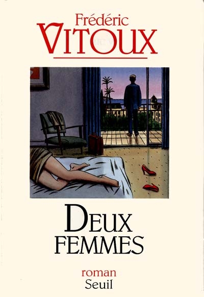 Deux femmes roman Frédéric Vitoux