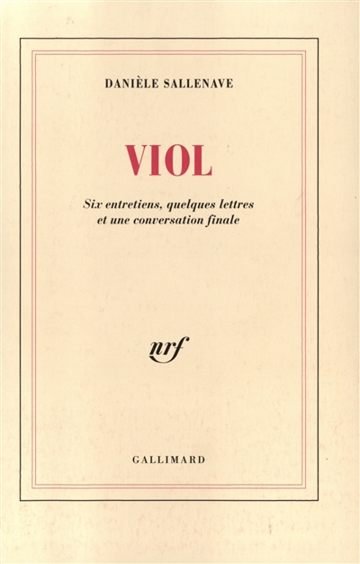 Viol : Six entretiens, quelques lettres et une conversation finale / Daniele Sallenave
