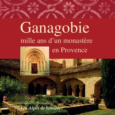 Ganagobie, mille ans d'un monastère en Provence exposition, Salagon, 1994-1995 Michel Fixot, Jean-Pierre Pelletier, Guy Barruol