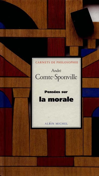 Pensées sur la morale textes choisis et présentés par Andre Comte-Sponville