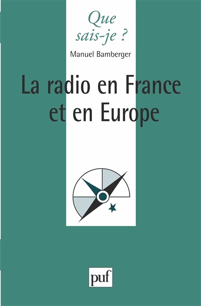 La Radio en France et en Europe Manuel Bamberger pref. de Francis Balle
