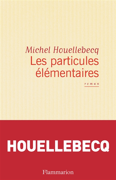 Les particules élémentaires Michel Houellebecq