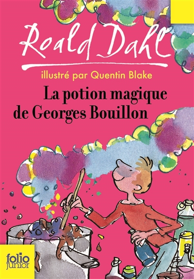 La Potion magique de Georges Bouillon Roald Dahl trad. par Marie-Raymond Farré ill. de Quentin Blake