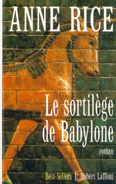 Le Sortilege de Babylone / Anne Rice ; trad. de l'americain par Marianne Vero