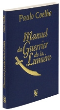Manuel du guerrier de la lumière Paulo Coelho trad. du portugais (Brésil) par Francoise Marchand-Sauvagnargues