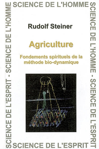 Agriculture fondements spirituels de la méthode bio-dynamique Rudolf Steiner trad. par Marcel Bideau et Gilbert Durr
