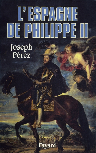 L'Espagne de Philippe II Joseph Perez