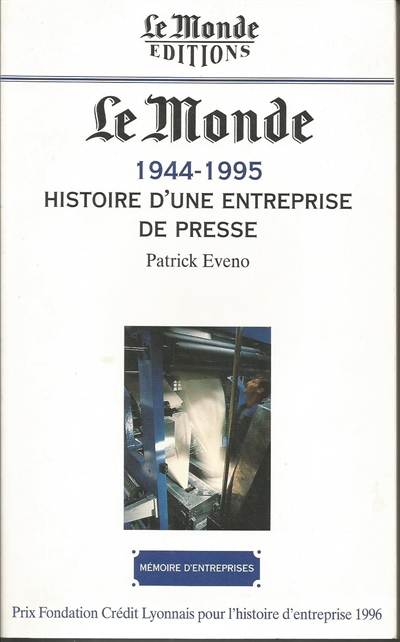 "Le Monde", histoire d'une entreprise de presse : 1944-1995 / Patrick Eveno