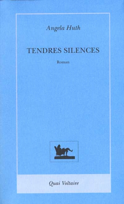 Tendres silences Angela Huth ; trad. de l'anglais par Marie-Odile Fortier- Masek, Henri Robillot
