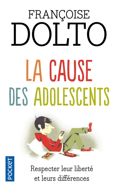 La cause des adolescents Françoise Dolto