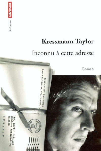 Inconnu à cette adresse Kathrine Kressmann Taylor traduit de l'anglais(Etats-Unis) par Michèle Lévy-Bram postface de Whit Burnett.