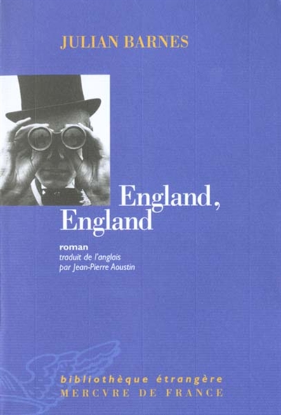 England, England / Julian Barnes ; trad. de l'anglais par Jean-Pierre Aoustin