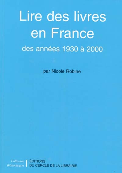 Lire des livres en France des années 1930 à 2000 Nicole Robine