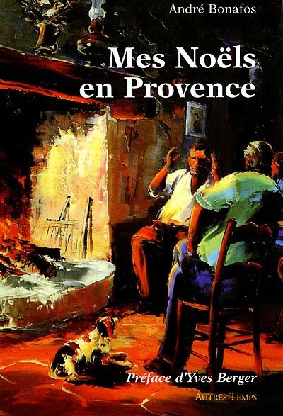 Mes Noëls en Provence contes de l'espérance Andre Bonafos préf. de Yves Berger