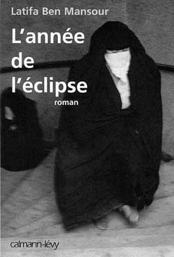 L'Annee de l'eclipse / Latifa Ben Mansour