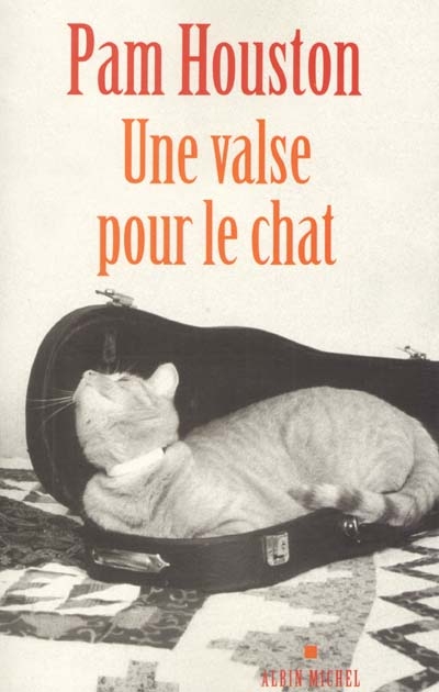 Une Valse pour le chat Pam Houston trad. de l'americain par France Camus- Pichon